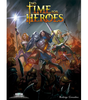 NO TIMES FOR HEROES
