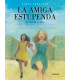 LA AMIGA ESTUPENDA. LA NOVELA GRÁFICA