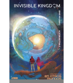 INVISIBLE KINGDOM 3. EN OTROS MUNDOS