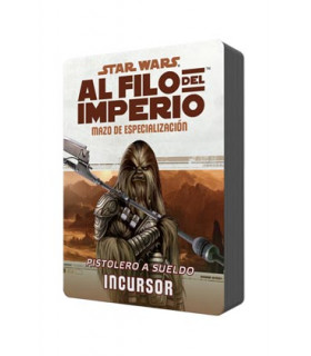 STAR WARS: AL FILO DEL IMPERIO - MAZO DE ESPECIALIZACION: PISTOLERO A SUELDO INCURSOR
