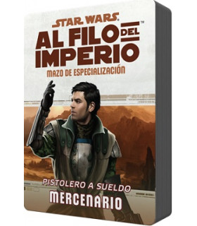 STAR WARS: AL FILO DEL IMPERIO - MAZO DE ESPECIALIZACION: PISTOLERO A SUELDO MERCENARIO