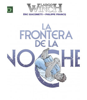 LARGO WINCH 23. LA FRONTERA DE LA NOCHE