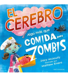 EL CEREBRO. ALGO MAS QUE COMIDA PARA ZOMBIS