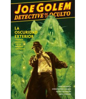 JOE GOLEM DETECTIVE DE LO OCULTO 2. LA OSCURIDAD EXTERIOR