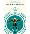 EN CAÍDA LIBRE (LAS AVENTURAS DE MILES VORKOSIGAN 13)