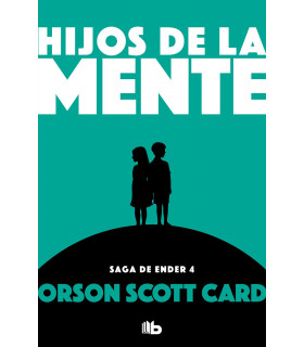 HIJOS DE LA MENTE (SAGA DE ENDER 4)