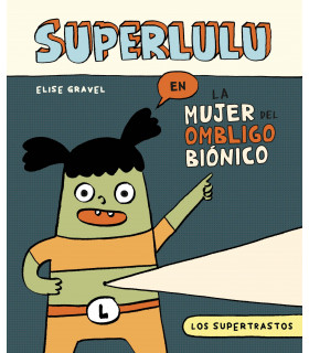 LOS SUPERTRASTOS: SUPERLULU