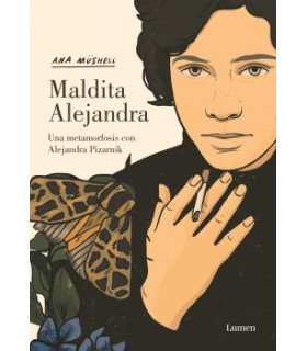 MALDITA ALEJANDRA. UNA METAMORFOSIS CON ALEJANDRA PIZARNIK