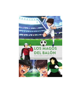 LOS MAGOS DEL BALÓN. TODO SOBRE OLIVER Y BENJI