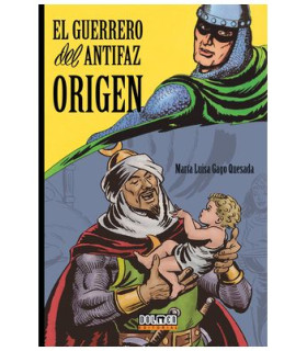 EL GUERRERO DEL ANTIFAZ : ORIGEN