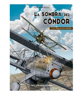 LA SOMBRA DEL CONDOR. 1936: BAJO UN CIELO ESPAÑOL