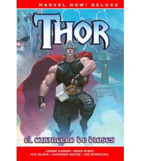 THOR DE JASON AARON 1. EL CARNICERO DE DIOSES (MARVEL NOW! DELUXE)