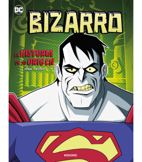 BIZARRO: LA HISTORIA DE SU ORIGEN