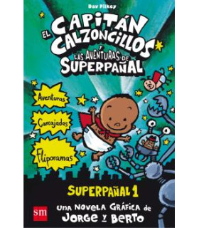 EL CAPITÁN CALZONCILLOS Y LAS AVENTURAS DE SUPERPAÑAL
