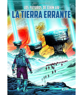 LOS MUNDOS DE CIXIN LIU: LA TIERRA ERRANTE