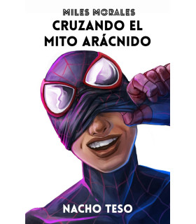 Miles Morales: Cruzando el mito arácnido