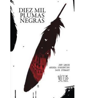 DIEZ MIL PLUMAS NEGRAS. TOMO 2 DE LA SERIE MITOS DEL HUERTO DE LOS HUESOS