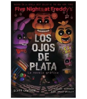FIVE NIGHTS AT FREDDY'S. LOS OJOS DE PLATA. NOVELA GRAFICA