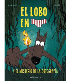 EL LOBO EN CALZONCILLOS 8. EL MISTERIO DE LA ORTOGRAFIA