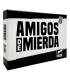 AMIGOS DE MIERDA