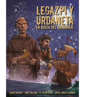 LEGAZPI Y URDANETA EN BUSCA DEL TORNAVIAJE