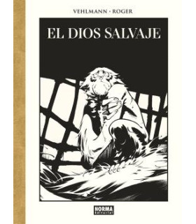 EL DIOS SALVAJE. EDICIÓN DE LUJO EN BLANCO Y NEGRO