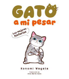 GATO A MI PESAR -LAS MEJORES HISTORIAS-