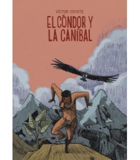 EL CÓNDOR Y LA CANÍBAL