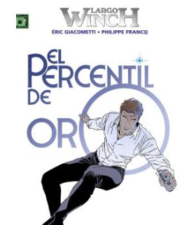 LARGO WINCH 24. EL PERCENTIL DE ORO