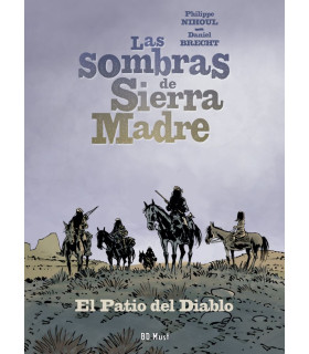 LAS SOMBRAS DE SIERRA MADRE 02 EL PATIO DEL DIABLO