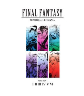 FINAL FANTASY: MEMORIAL ULTIMANIA VOLUMEN 01. I-VI