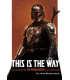 THIS IS THE WAY: LA CREACION DE THE MANDALORIAN Y SU UNIVERSO