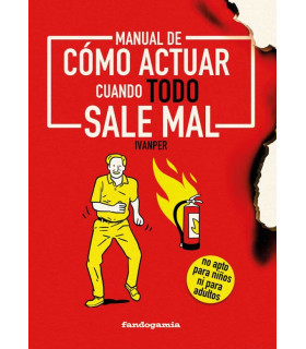 MANUAL DE CÓMO ACTUAR CUANDO TODO SALE MAL