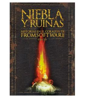 NIEBLA Y RUINAS: HISTORIAS EN EL CORAZON DE FROMSOFTWARE