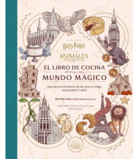 HARRY POTTER / ANIMALES FANTASTICOS: EL LIBRO DE COCINA OFICIAL DEL MUNDO MAGICO
