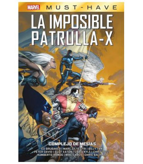 MARVEL MUST HAVE. LA IMPOSIBLE PATRULLA-X 10 COMPLEJO DE MESIAS