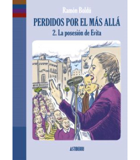 PERDIDOS POR EL MÁS ALLÁ 2. LA POSESIÓN DE EVITA