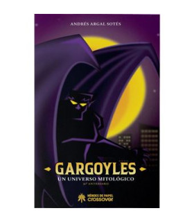 GARGOYLES, UN UNIVERSO MITOLÓGICO