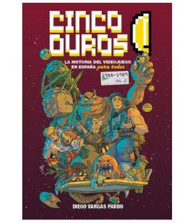CINCO DUROS: LA HISTORIA DEL VIDEOJUEGO EN ESPAÑA PARA TODOS VOL 2 (1988-1989)