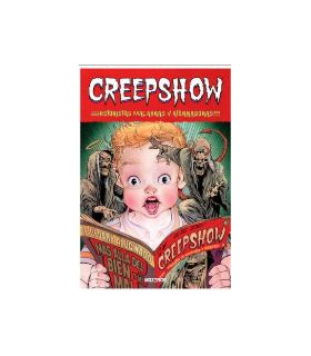 CREEPSHOW. ¡¡¡HISTORIETAS MACABRAS Y ATERRADORAS!