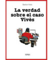 LA VERDAD SOBRE EL CASO VIVES