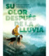 SU OLOR DESPUÉS DE LA LLUVIA
