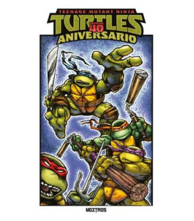 TEENAGE MUTANT NINJA TURTLES : ESPECIAL 40 ANIVERSARIO