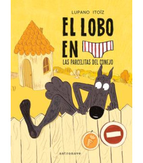 EL LOBO EN CALZONCILLOS 09. LAS PARCELITAS DEL CONEJO