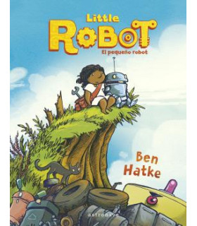 LITTLE ROBOT. EL PEQUEÑO ROBOT