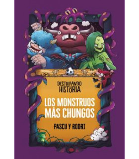 DESTRIPANDO LA HISTORIA - LOS MONSTRUOS MÁS CHUNGOS