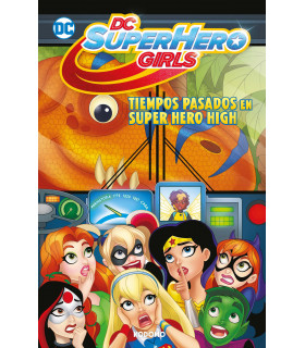 DC SUPER HERO GIRLS: TIEMPOS PASADOS EN SUPER HERO HIGH (BIBLIOTECA SUPER KODOMO)