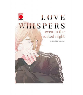 LOVE WHISPERS, EVEN IN THE RUSTED NIGHT 01