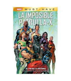 MARVEL MUST HAVE : LA IMPOSIBLE PATRULLA-X 01 EL FIN DE LA HISTORIA