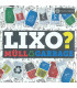 LIXO? MÜLL GARBAGE